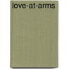 Love-At-Arms by Raphael Sabatini