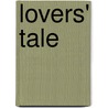 Lovers' Tale door Maurice Henry Hewlett