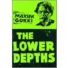 Lower Depths door Maxim Gorki
