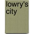 Lowry's City