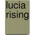 Lucia Rising