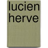 Lucien Herve door Olivier Beer