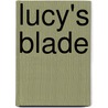 Lucy's Blade door John Lambshead