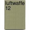 Luftwaffe 12 door Manfred Griehl