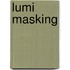 Lumi Masking