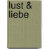 Lust & Liebe