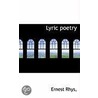 Lyric Poetry door Ernest Rhys