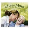 M Is for Mom door Mary Ann McCabe Riehle