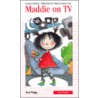 Maddie On Tv door Sarah Cummins