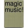 Magic Music! by Margaret Ryan