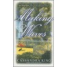 Making Waves door Cassandra King