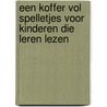 Een koffer vol spelletjes voor kinderen die leren lezen