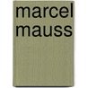 Marcel Mauss by Stephan Moebius