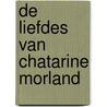 De liefdes van Chatarine Morland