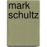 Mark Schultz door Mark Schultz
