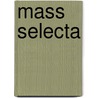 Mass Selecta door Onbekend