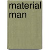 Material Man by Thomas Hine