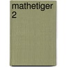 Mathetiger 2 door Thomas Laubis
