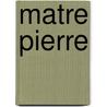 Matre Pierre door Edmond About