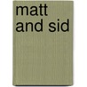 Matt and Sid by Sindy McKay
