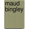 Maud Bingley door Frederica Graham