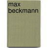 Max Beckmann door Stephan Reimertz
