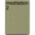 Meditation 2