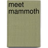 Meet Mammoth by Ian Fraser