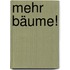Mehr Bäume!