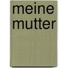 Meine Mutter door Kathy Acker