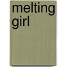 Melting Girl door Teresa Meniru