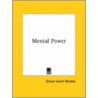 Mental Power door Orison Swett Marden