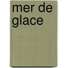 Mer De Glace by Alison Fell