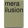 Mera Ilusion by Walter Hugo Ghedin