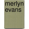 Merlyn Evans door Merlyn Evans