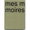 Mes M Moires door pere Alexandre Dumas