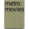 Metro Movies by Harry H. Kuoshu