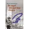 De engel die niet kon vliegen by M. Gommeren