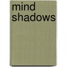 Mind Shadows door James William Bill Gibson