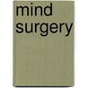 Mind Surgery door Daniel Boone Herring