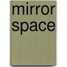 Mirror Space door Marianne de Pierres