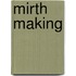 Mirth Making