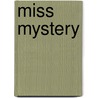 Miss Mystery door Etta Iva Anthony Baker