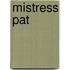 Mistress Pat