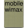 Mobile Wimax door Zhang Yan