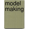 Model Making door Martha Sutherland