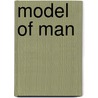 Model Of Man door Marty Monteiro