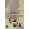 Model Rebels door Bruce Gilley