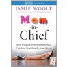 Mom-In-Chief door Jamie Woolf