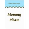 Mommy Please door Nechelle Banks Dowers